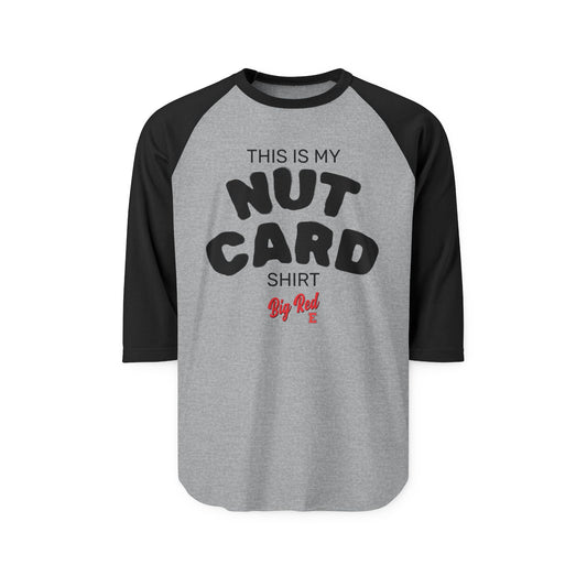 "This Is My Nut Card Shirt" Baseball Tee