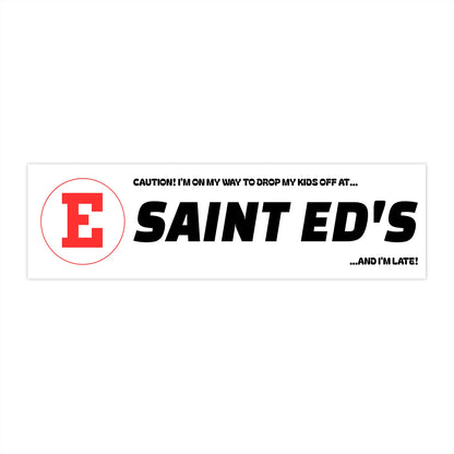Saint Ed's School Dropoff Bumper Sticker